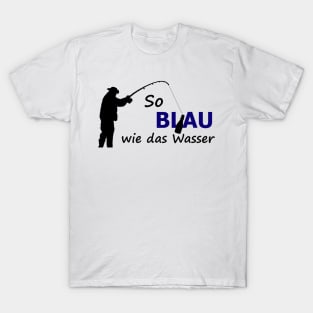 So Blau wie das Wasser T-Shirt